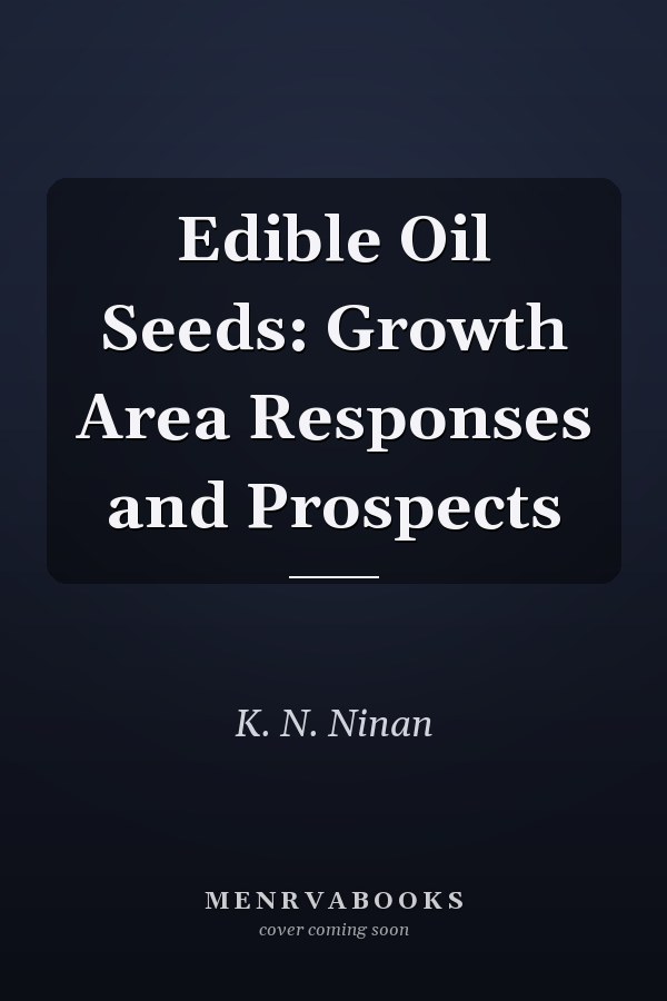 Edible Oil Seeds: Growth Area Responses and Prospects