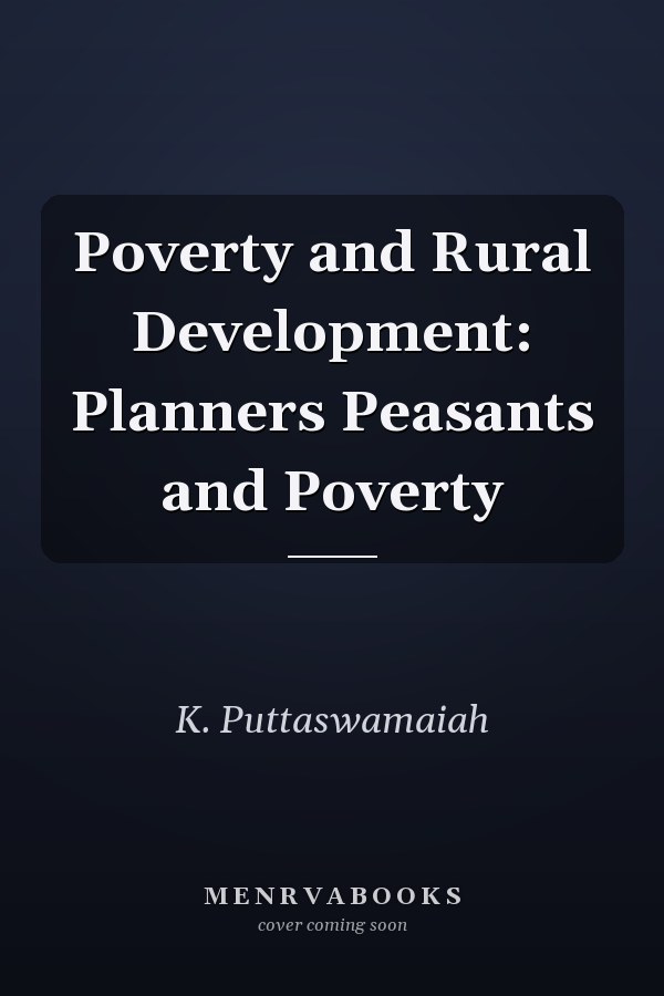 Poverty and Rural Development: Planners Peasants and Poverty