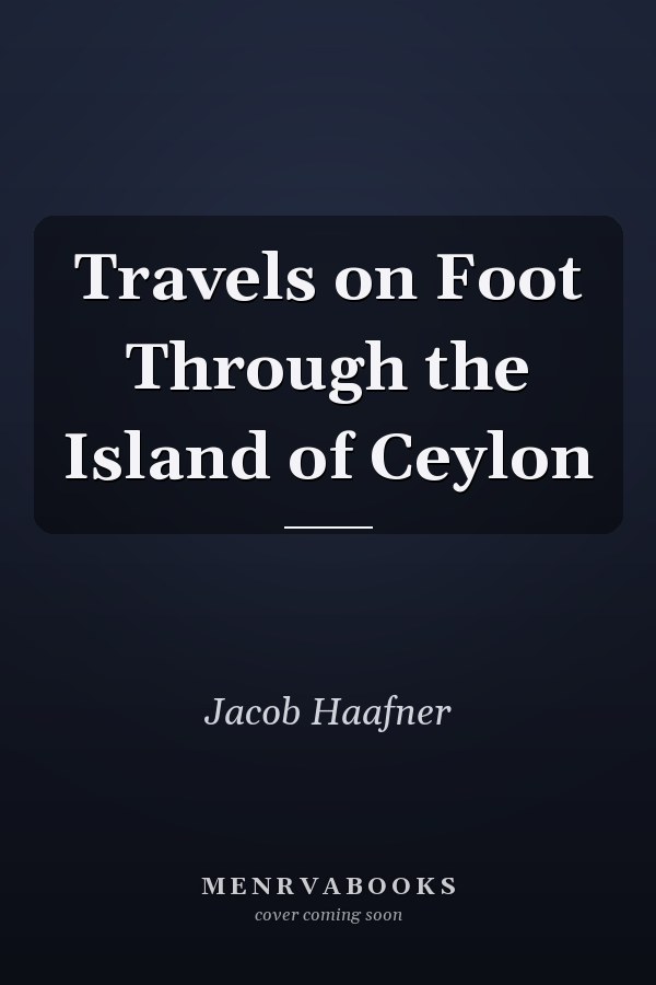 Travels on Foot Through the Island of Ceylon