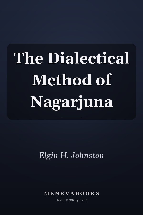 The Dialectical Method of Nagarjuna