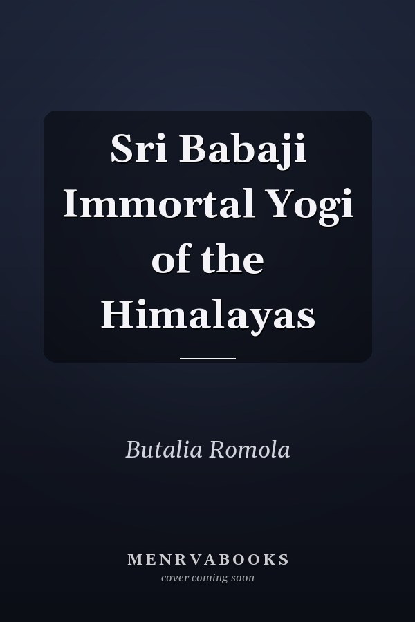 Sri Babaji Immortal Yogi of the Himalayas