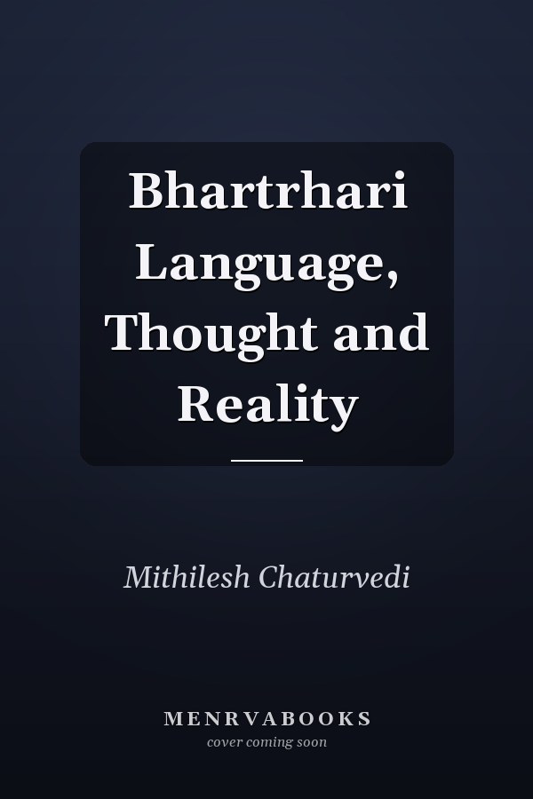 Bhartrhari Language, Thought and Reality