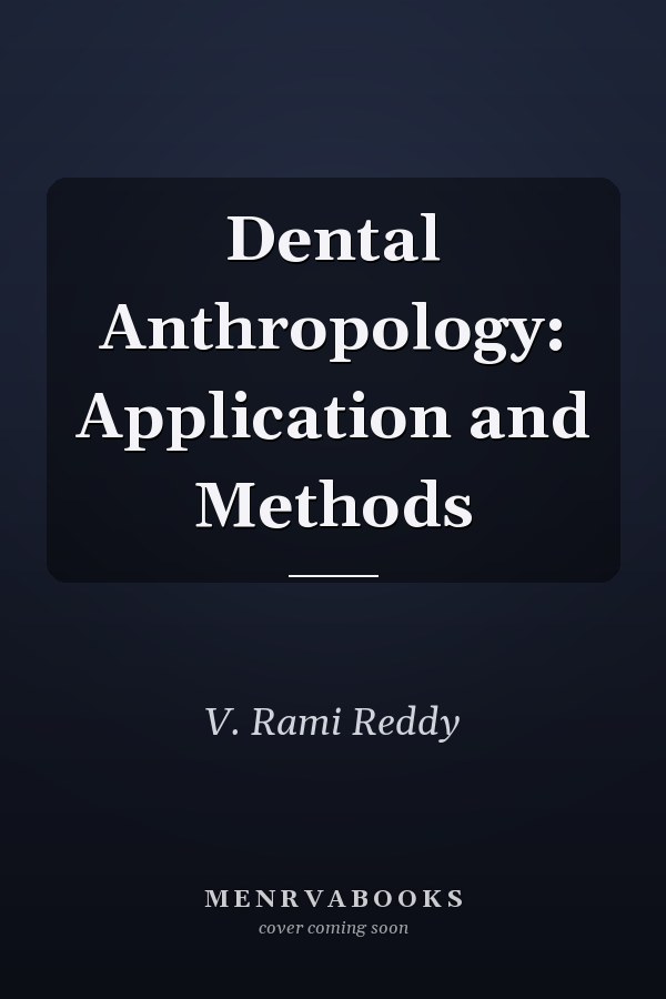 Dental Anthropology: Application and Methods