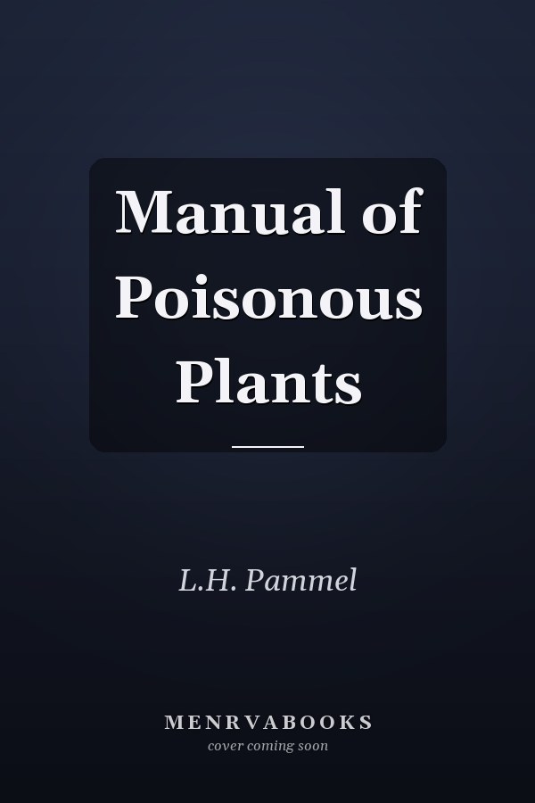 Manual of Poisonous Plants