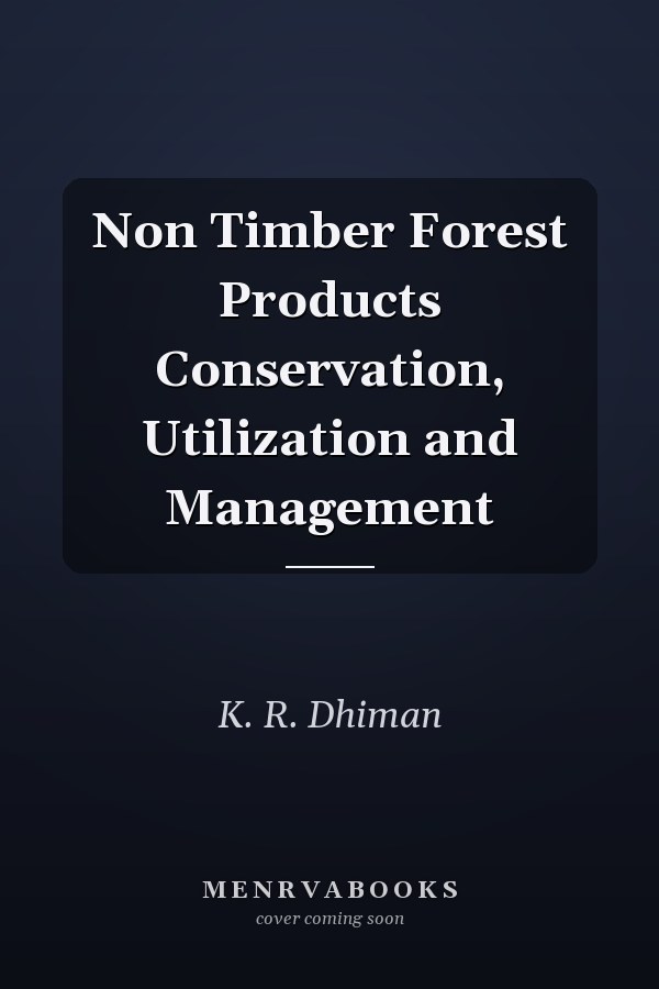 Non Timber Forest Products Conservation, Utilization and Management