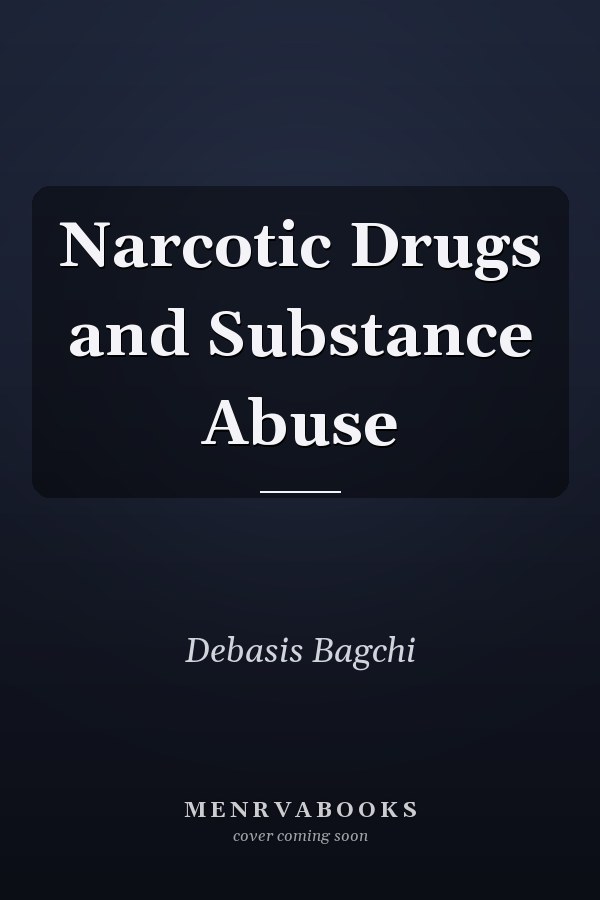 Narcotic Drugs and Substance Abuse