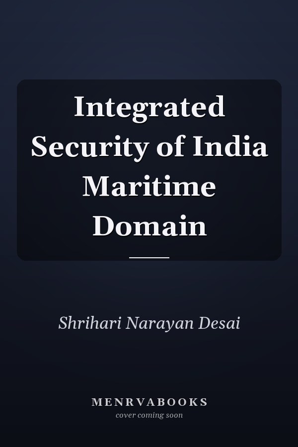 Integrated Security of India Maritime Domain