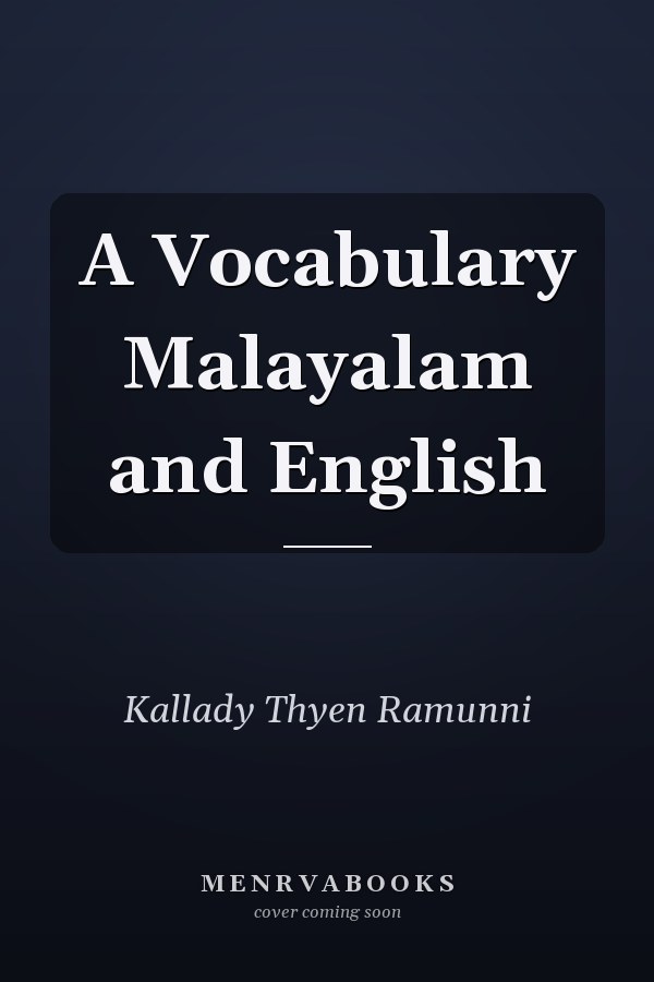 A Vocabulary Malayalam and English