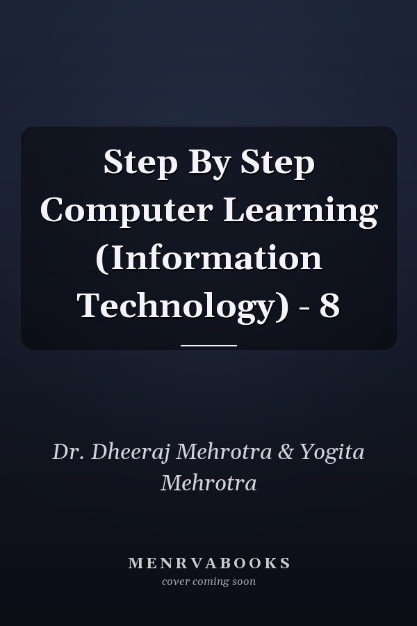 Step By Step Computer Learning (Information Technology) - 8