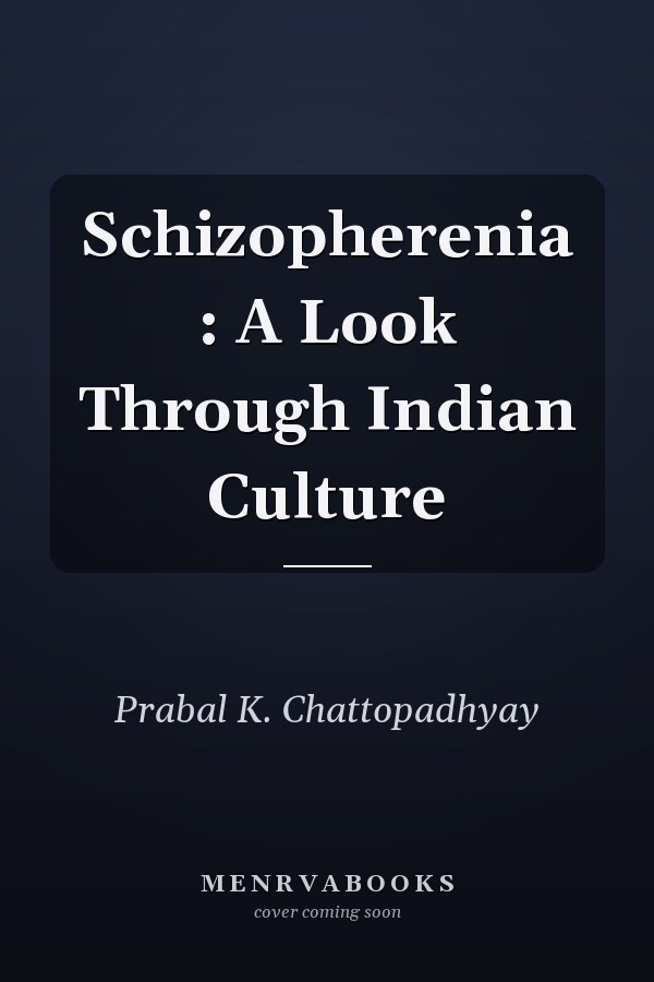 Schizopherenia : A Look Through Indian Culture