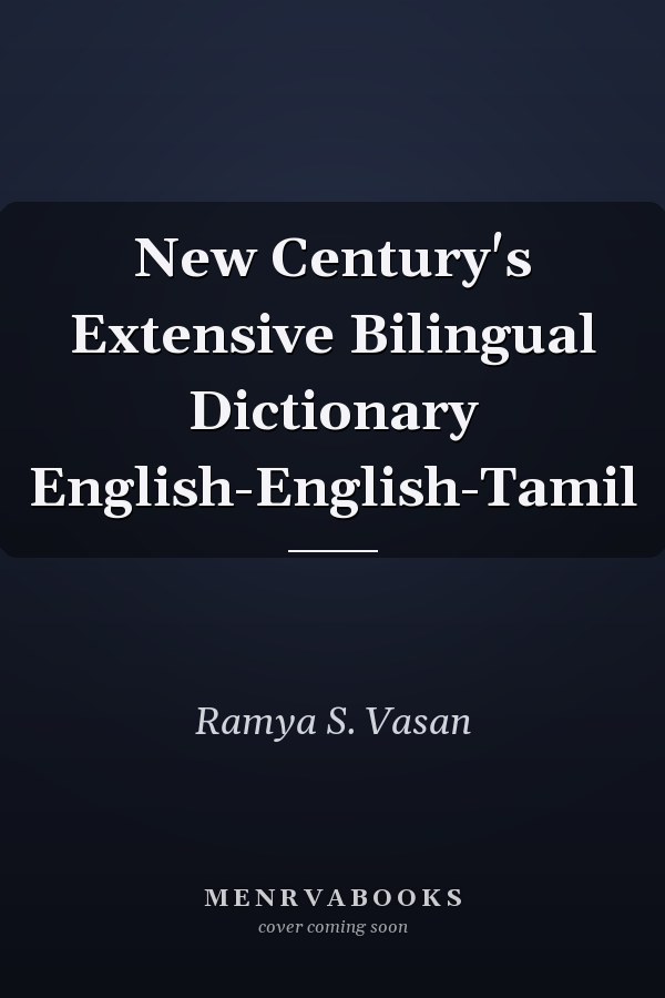 New Century's Extensive Bilingual Dictionary English-English-Tamil