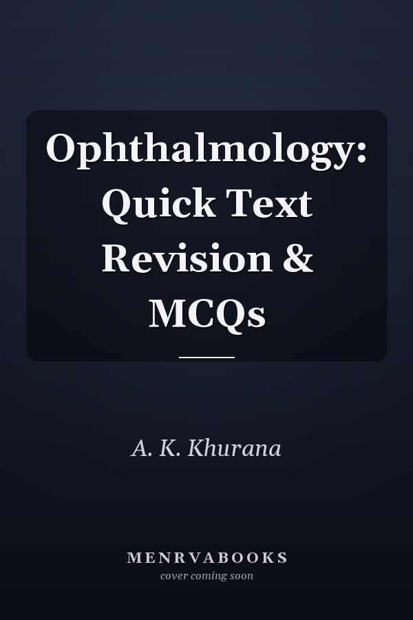 Ophthalmology: Quick Text Revision & MCQs