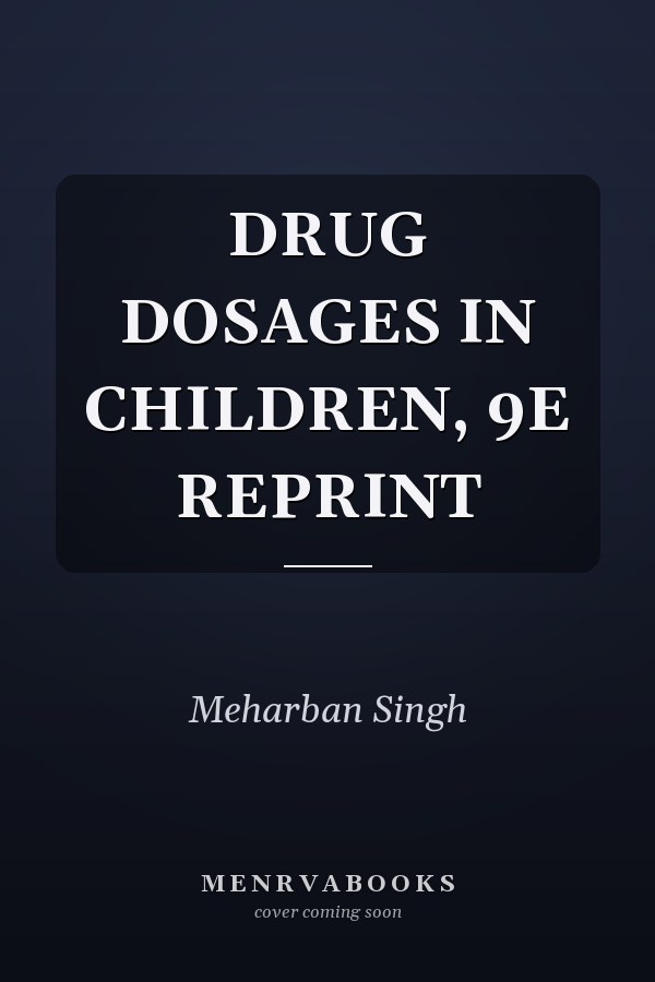 DRUG DOSAGES IN CHILDREN, 9E REPRINT