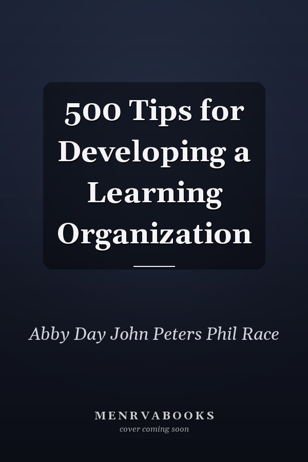 500 Tips for Developing a Learning Organization