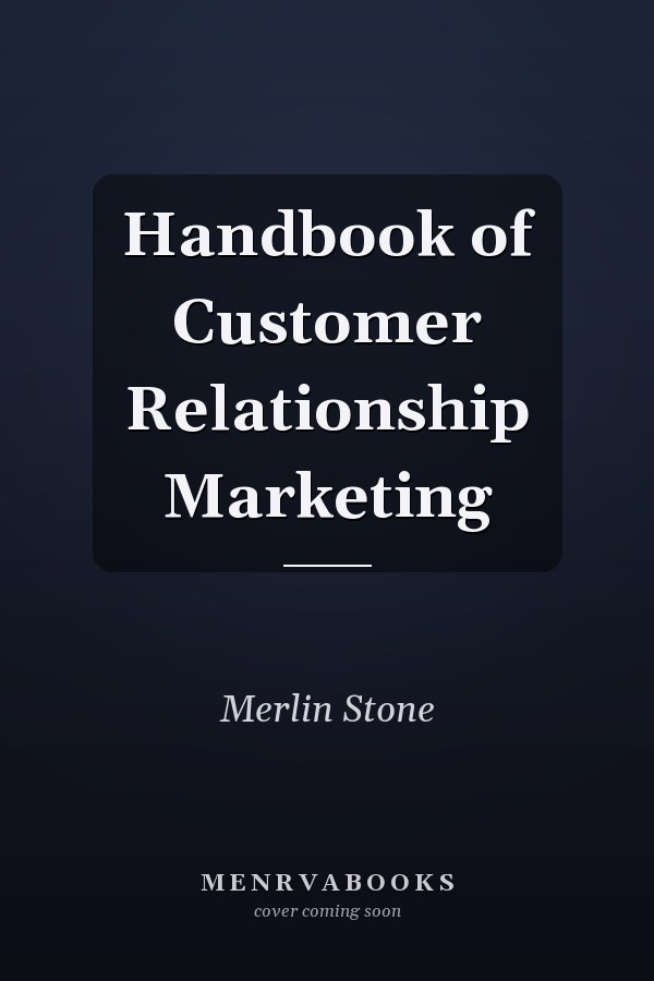 Handbook of Customer Relationship Marketing