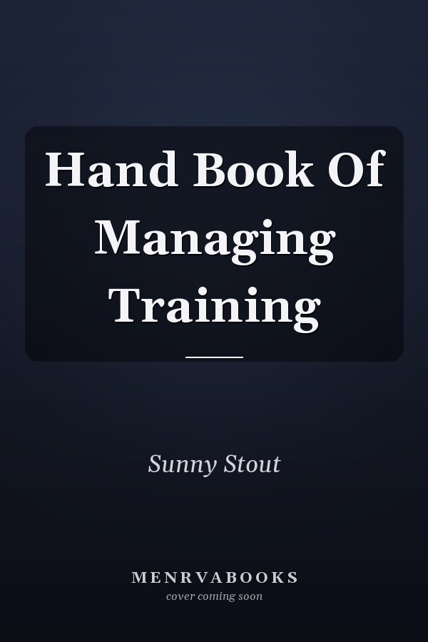 Hand Book Of Managing Training