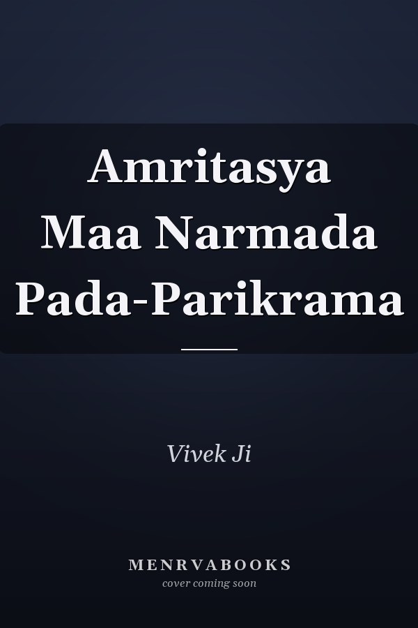 Amritasya Maa Narmada Pada-Parikrama