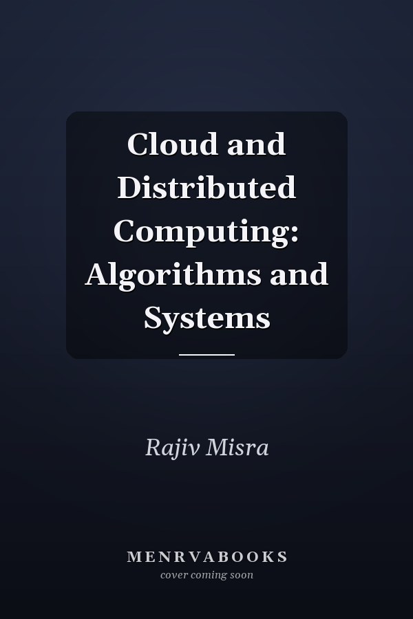 Cloud and Distributed Computing: Algorithms and Systems