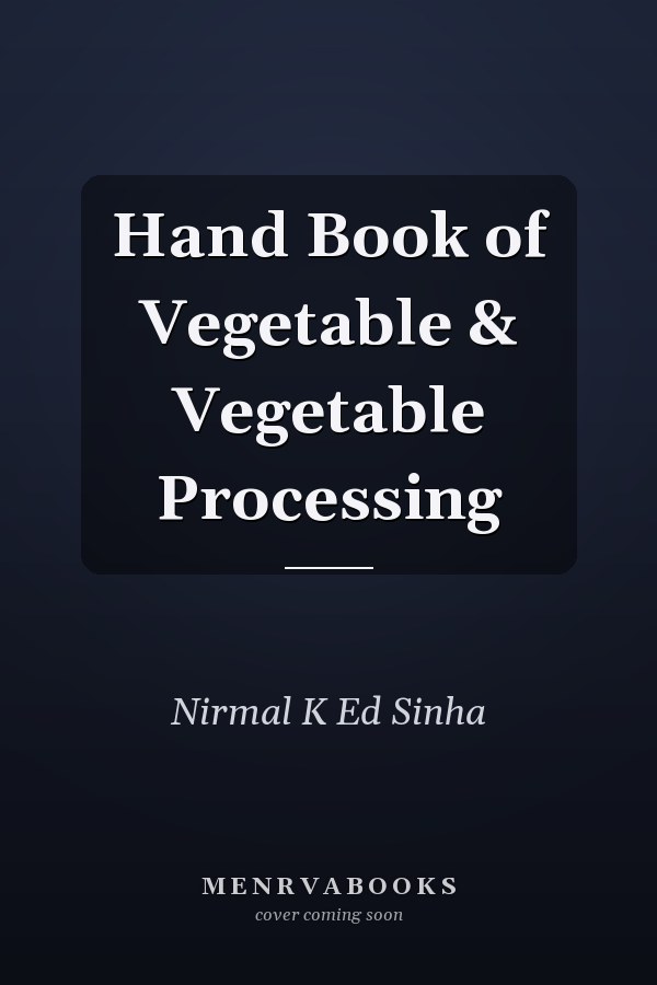 Hand Book of Vegetable & Vegetable Processing
