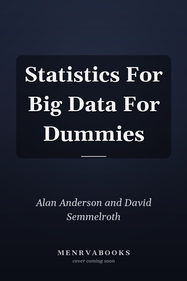 Statistics For Big Data For Dummies