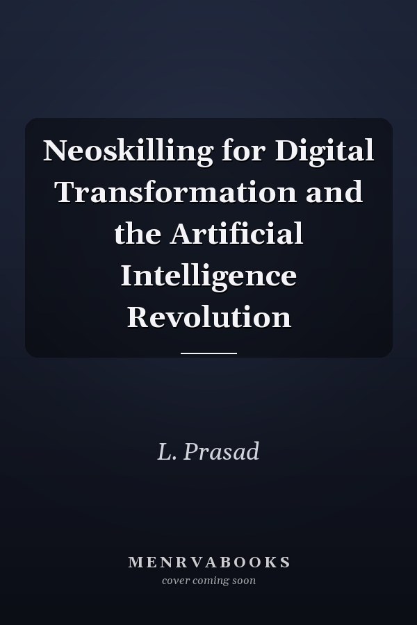 Neoskilling for Digital Transformation and the Artificial Intelligence Revolution