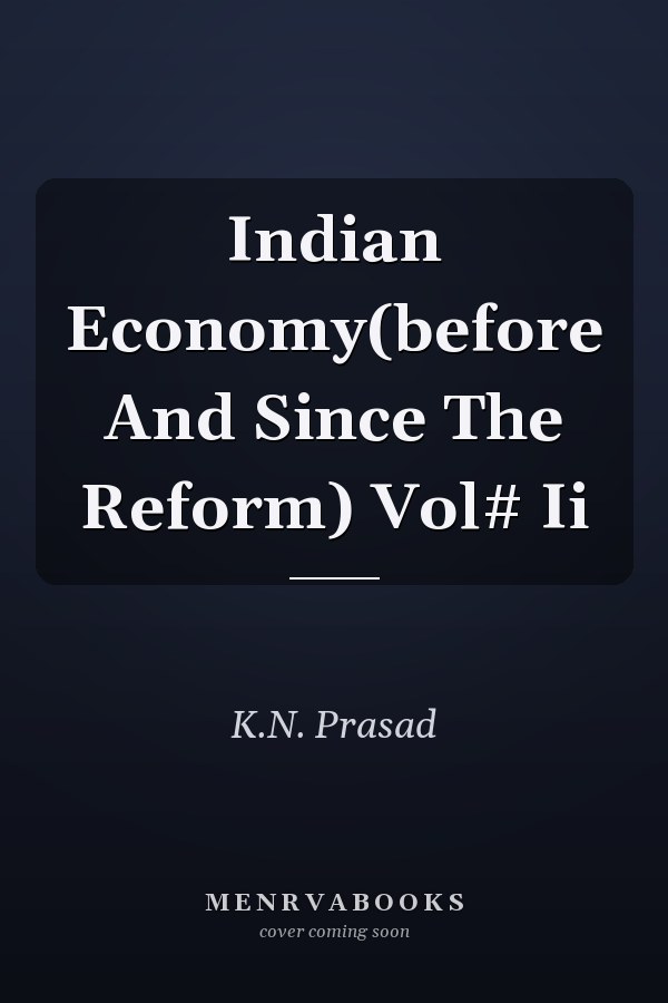 Indian Economy(before And Since The Reform) Vol# Ii