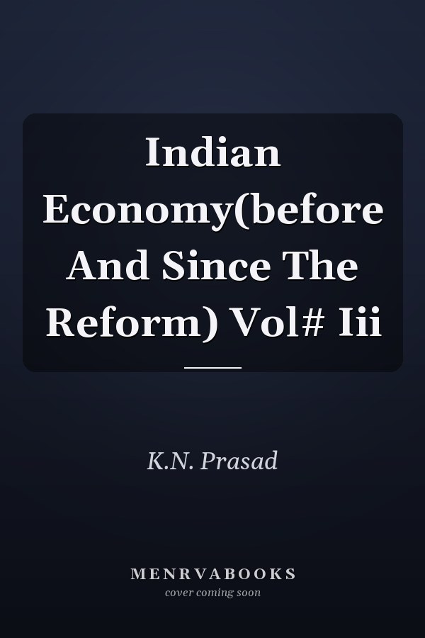 Indian Economy(before And Since The Reform) Vol# Iii