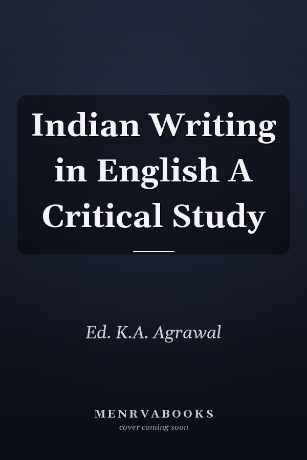 Indian Writing in English A Critical Study