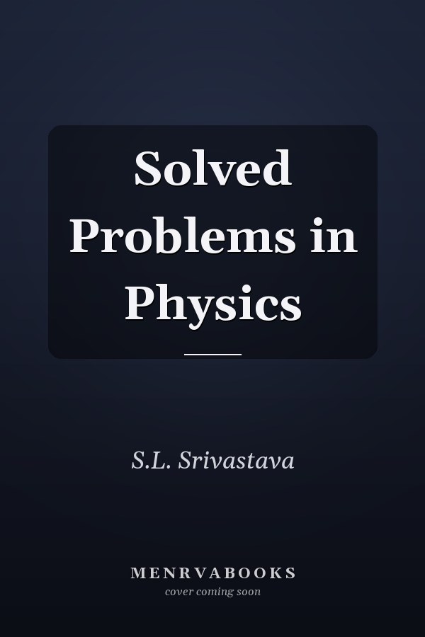 Solved Problems in Physics