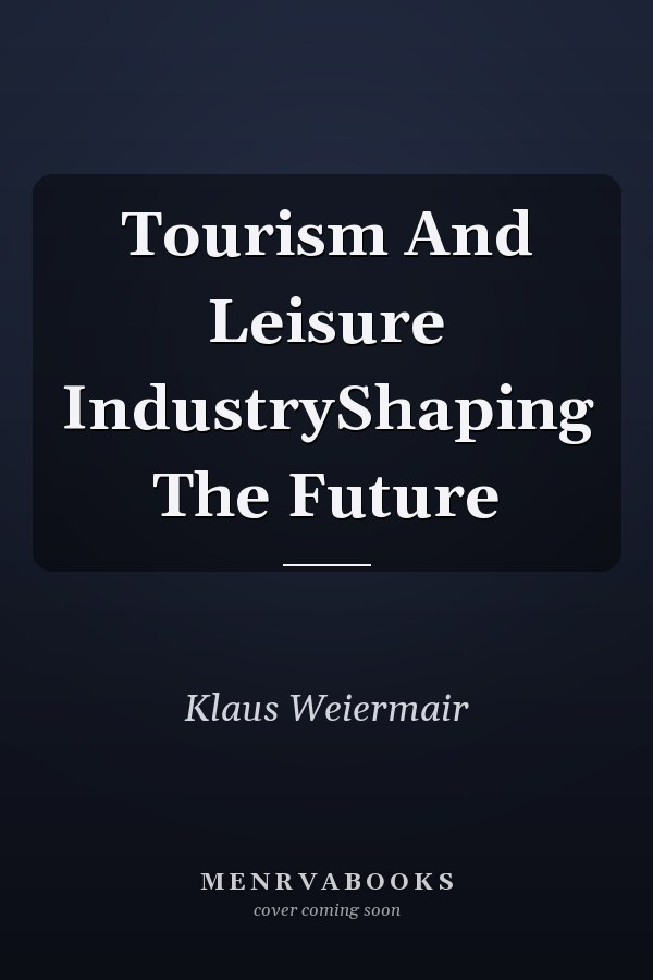 Tourism And Leisure IndustryShaping The Future
