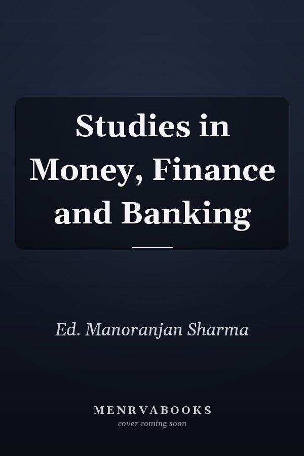 Studies in Money, Finance and Banking