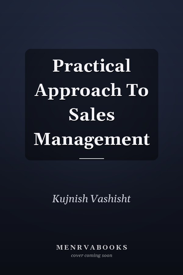 Practical Approach To Sales Management