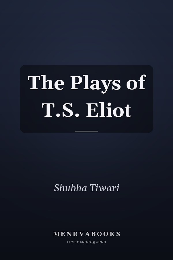 The Plays of T.S. Eliot