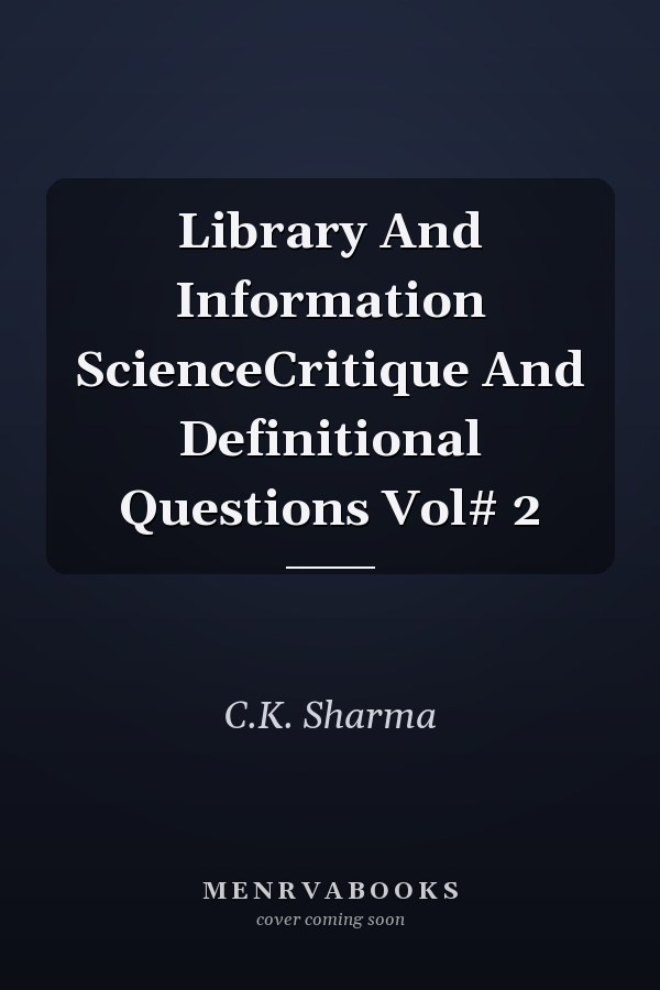 Library And Information ScienceCritique And Definitional Questions Vol# 2