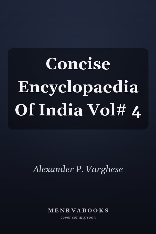 Concise Encyclopaedia Of India Vol# 4