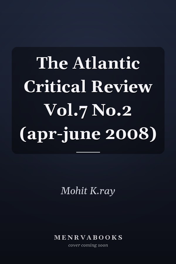The Atlantic Critical Review Vol.7 No.2 (apr-june 2008)