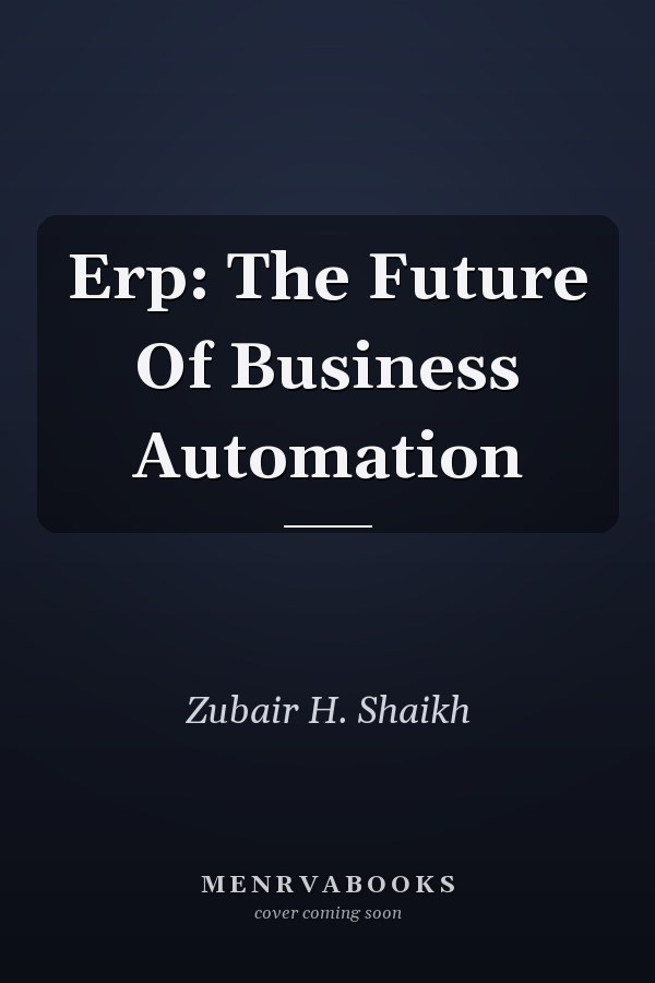 Erp: The Future Of Business Automation
