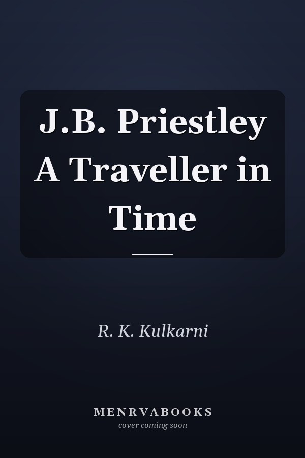 J.B. Priestley A Traveller in Time