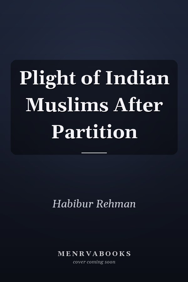 Plight of Indian Muslims After Partition