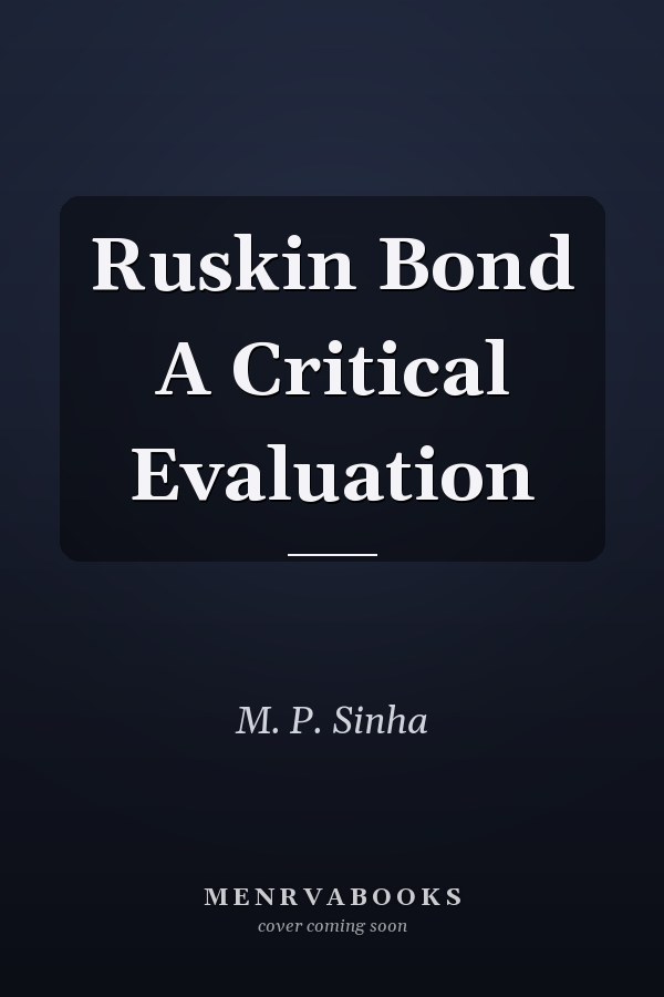 Ruskin Bond A Critical Evaluation
