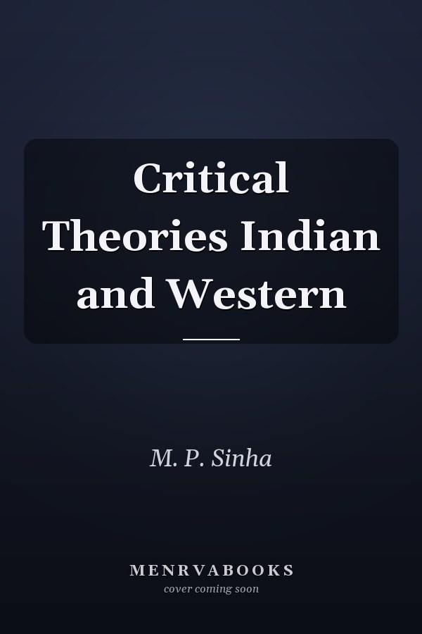 Critical Theories Indian and Western