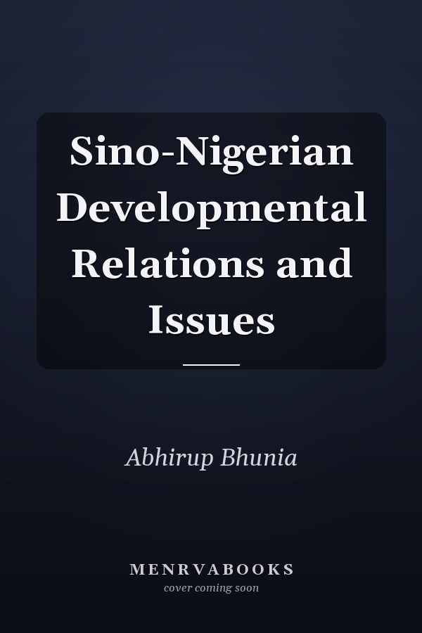 Sino-Nigerian Developmental Relations and Issues