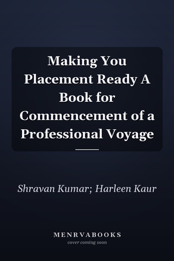 Making You Placement Ready A Book for Commencement of a Professional Voyage