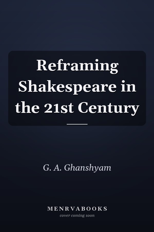 Reframing Shakespeare in the 21st Century