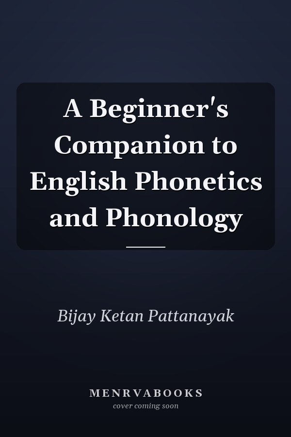 A Beginner's Companion to English Phonetics and Phonology