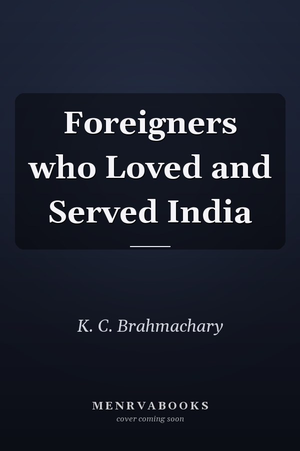 Foreigners who Loved and Served India