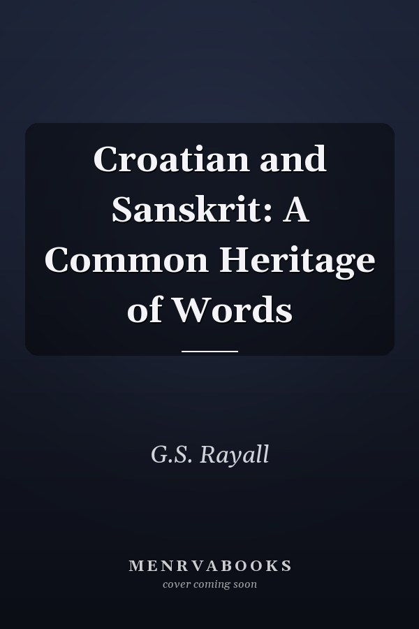 Croatian and Sanskrit: A Common Heritage of Words