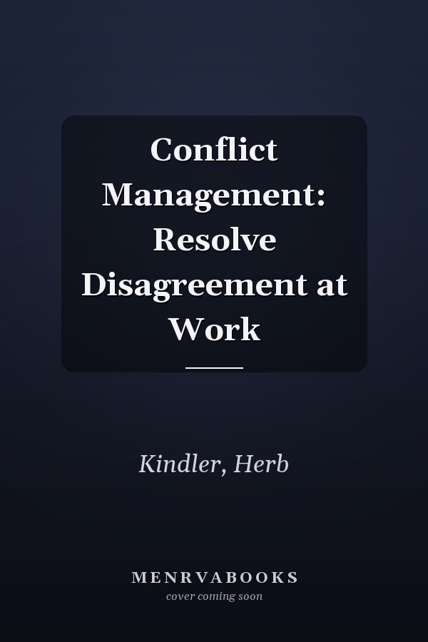Conflict Management: Resolve Disagreement at Work