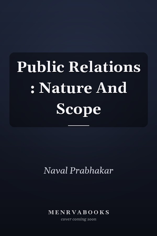 Public Relations : Nature And Scope