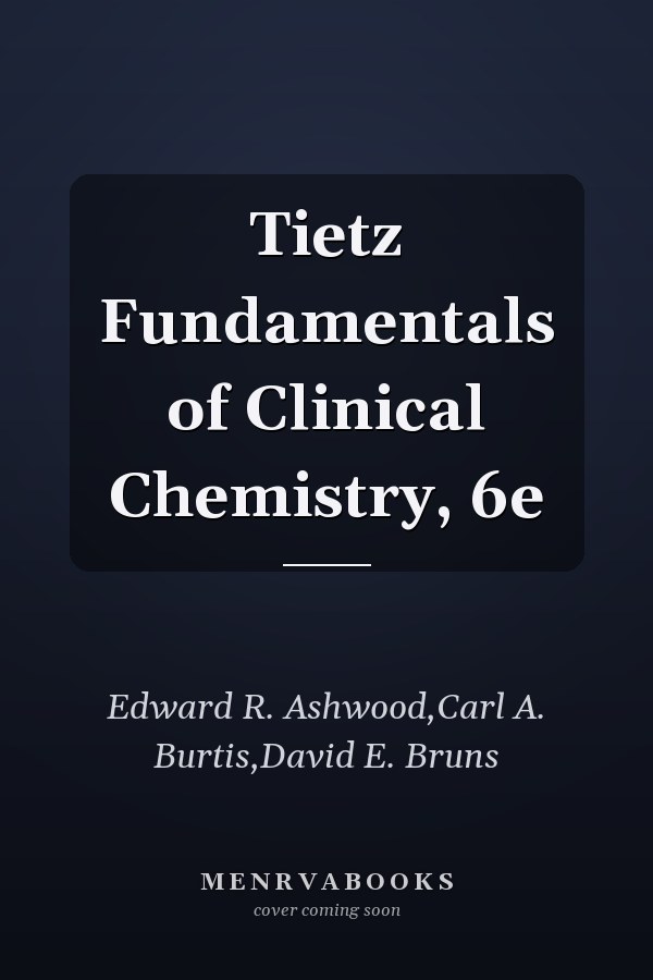 Tietz Fundamentals of Clinical Chemistry, 6e